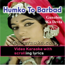 Humko To Barbad - Video Karaoke Lyrics