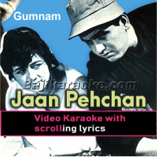 Jaan pehchan ho jeena aasan - Video Karaoke Lyrics