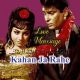 Kahan Ja Rahe The - Karaoke Mp3