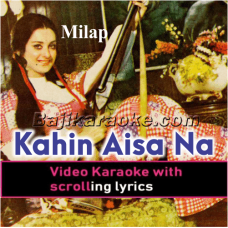 Kahin Aisa Na Ho - Video Karaoke Lyrics
