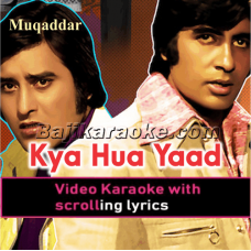 Kya Hua Yaad Nahi - Video Karaoke Lyrics