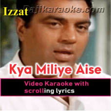 Kya Miliye Aise Logon Se - Video Karaoke Lyrics