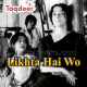 Likhta Hai Wo Taqdeer Kaise Koi - Karaoke Mp3