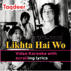 Likhta Hai Wo Taqdeer Kaise Koi - Video Karaoke Lyrics