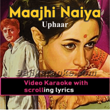 Maajhi Naiya Dhoondhe Kinara -  Video Karaoke Lyrics