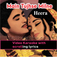 Main Tujhse Milne Aayi - Video Karaoke Lyrics