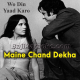 Maine Chaand Dekha Hai - Karaoke Mp3