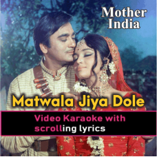 Matwala Jiya Dole Piya - Video Karaoke Lyrics