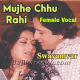 Mujhe Chu Rahi Hain - With Female Vocal - Karaoke Mp3