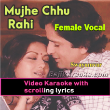 Mujhe Chu Rahi Hain - With Female Vocal - Video Karaoke Lyrics