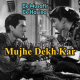 Mujhe Dekh Kar Aap Ka - Karaoke Mp3