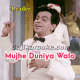 Mujhay Duniya Walo - Karaoke Mp3