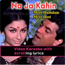 Na Ja Kahin Ab Na Ja - Video Karaoke Lyrics