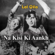 Na Kisi Ki Aankh Ka Noor - Karaoke Mp3