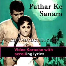 Pathar Ke Sanam - Video Karaoke Lyrics