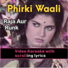 Phirki Waali - Video Karaoke Lyrics