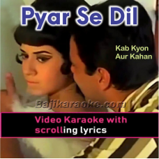 Pyar Se Dil Bhar De - Video Karaoke Lyrics