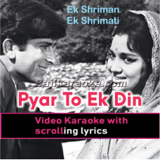 Pyar To Ek Din Hona Tha - Video Karaoke Lyrics
