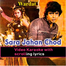 Sara Jahan Chhod Ke Tujhe Main - Video Karaoke Lyrics