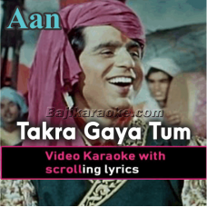 Takra Gaya Tum Se - Video Karaoke Lyrics