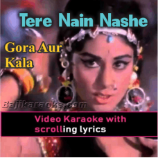 Tere Nain Nashe De Pyale - Video Karaoke Lyrics