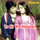 Tu Hi Wo Haseen Ha - Karaoke Mp3