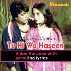 Tu Hi Wo Haseen Ha - Video Karaoke Lyrics