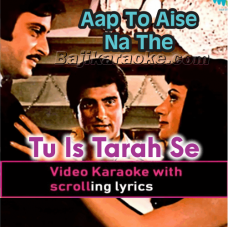 Tu Is Tarah Se Meri Zindagi - Video Karaoke Lyrics
