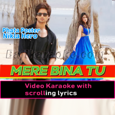 Mere Bina Tu - Video Karaoke Lyrics