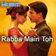 Rabba Main Toh Mar Gaya - Karaoke Mp3