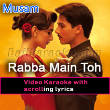 Rabba Main Toh Mar Gaya - Video Karaoke Lyrics
