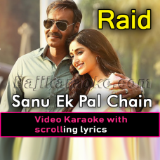 Sanu Ek Pal Chain - Raid - Video Karaoke Lyrics