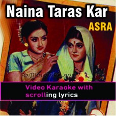 Naina Taras kar Reh Gaye - Video Karaoke Lyrics