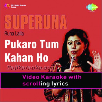 Pukaro Tum Kaha Ho - Video Karaoke Lyrics
