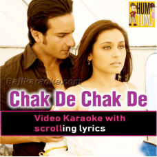 Chak De Chakde Sare Gham - Video Karaoke Lyrics