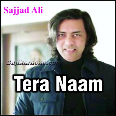 Tera Naam - Karaoke Mp3 | Sajjad Ali