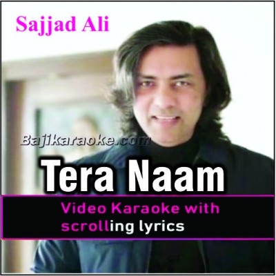 Tera Naam - Video Karaoke Lyrics | Sajjad Ali