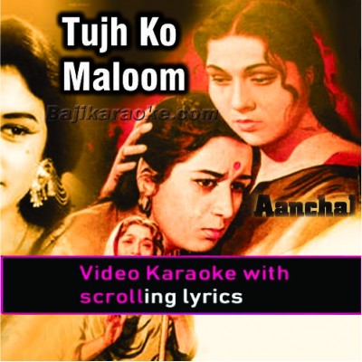 Tujhko Maloom Nahi - Video Karaoke Lyrics