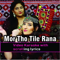 Mor Tho Tile Rana - Video Karaoke Lyrics