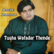 Tusha Wafadar Thende - Karaoke Mp3