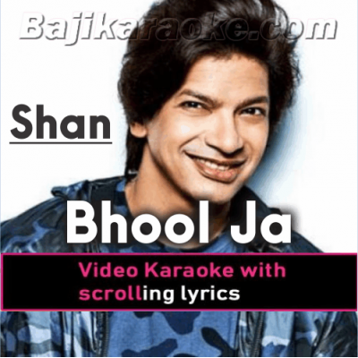Bhool Ja Jo Hua Use - Video Karaoke Lyrics