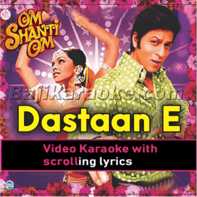 Dastaan E Om Shanti Om - Video Karaoke Lyrics