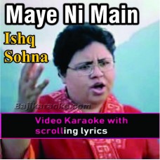 Maye ni main kinu aakhan - Video Karaoke Lyrics