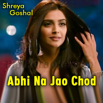 Abhi Na Jao Chhod Kar - Unplugged - Karaoke Mp3 - Shreya Goshal