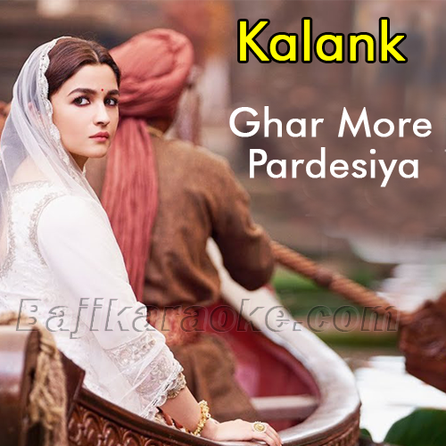 Kalank movie mp3 song ghar more pardesiya