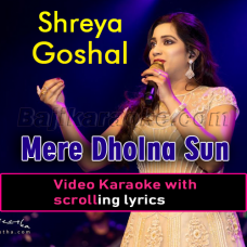 Mere Dholna Sun - Video Karaoke Lyrics
