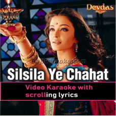 Silsila Ye Chahat Ka - Video Karaoke Lyrics