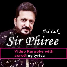 Asi Lok Sir Phire - Video Karaoke Lyrics - Saraiki