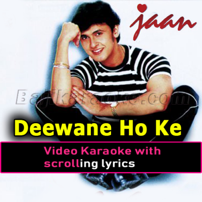 Deewane Ho Ke Hum - Video Karaoke Lyrics