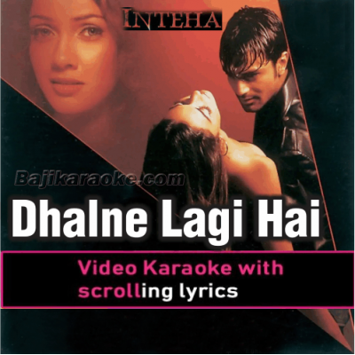 Dhalne Lagi Hai Raat - Video Karaoke Lyrics